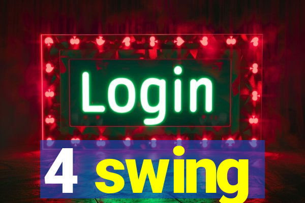 4 swing